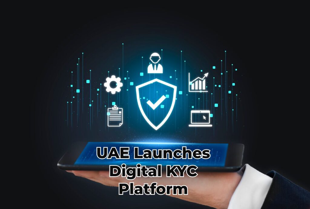 UAE Launches Digital KYC Platform